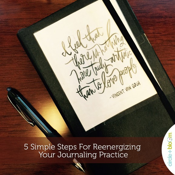 5 Simple Steps For Reenergizing Your Journaling Practice