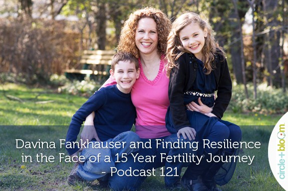 Davina-Fankhauser-and-Finding-Resilience-in-the-Face-of-a-15-Year-Fertility-Journey-Podcast-121