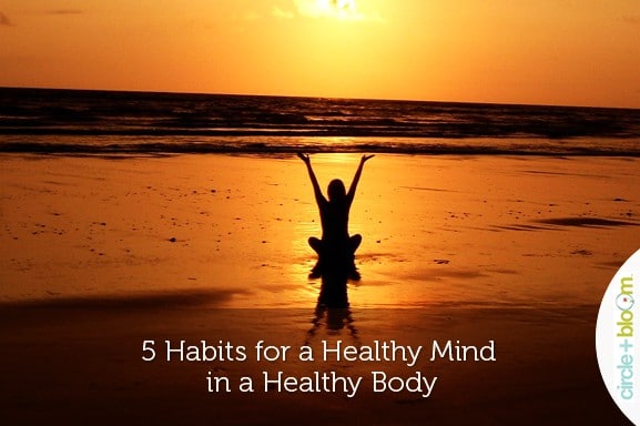 5-Habits-for-a-Healthy-Mind-in-a-Healthy-Body
