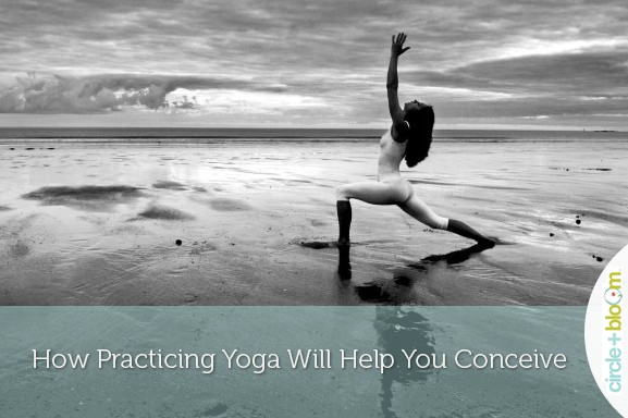 How Practicing Yoga Will Help You Conceive