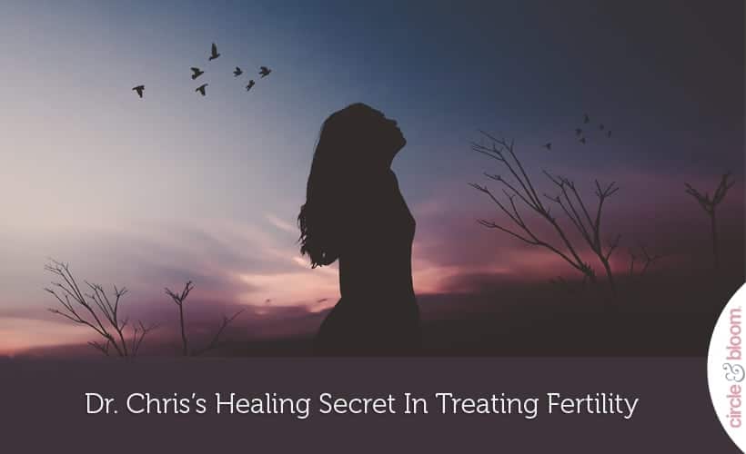 Dr. Chris&rsquo;s Healing Secret In Treating Fertility
