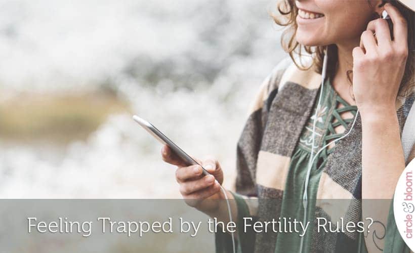 Feeling Trapped by the Fertility Rules?