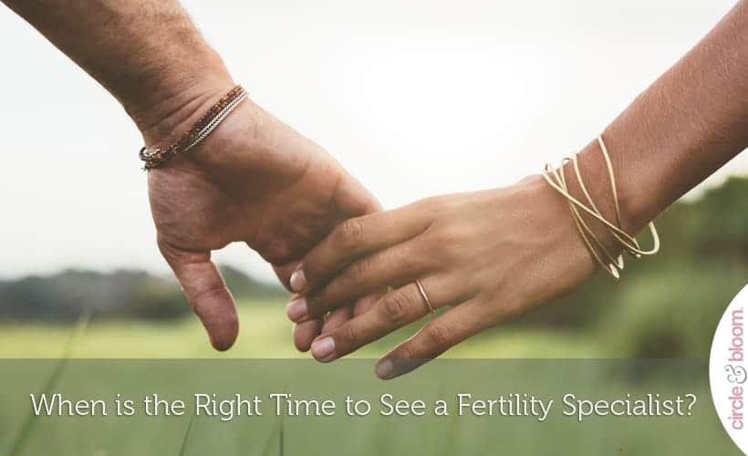 When is the Right Time to See a Fertility Specialist?
