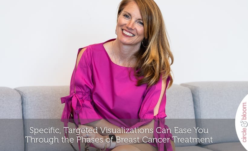 Specific, Targeted Visualizations Can Ease You Through the Phases of Breast Cancer Treatment