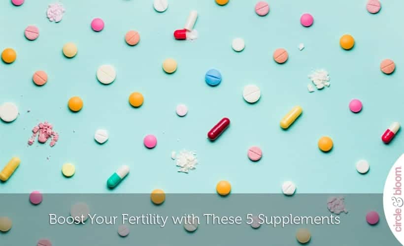 Boost Your Fertility with These 5 Supplements
