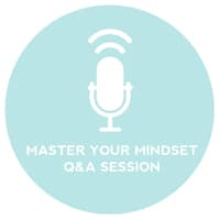 Circle+Bloom Podcast #13: Master Your Mindset Q&A Session with Rosanne Austin?