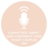 Circle+Bloom Podcast #23: Committed, Happy, and Confident: How Smart Couples Win