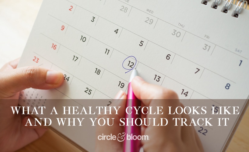 What a Healthy Menstrual Cycle Looks Like and Why You Should Track It