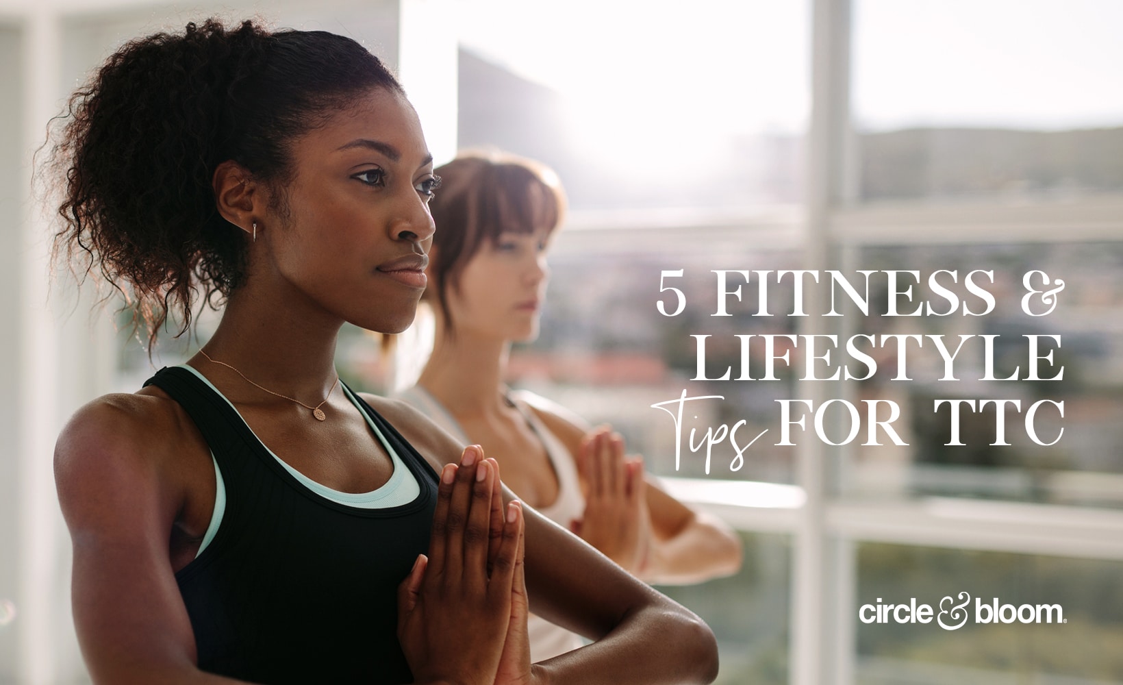 5 Fitness & Lifestyle Tips for TTC