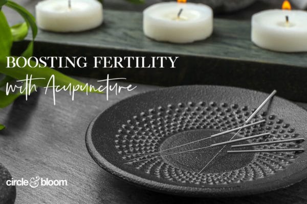 Boosting Fertility with Acupuncture