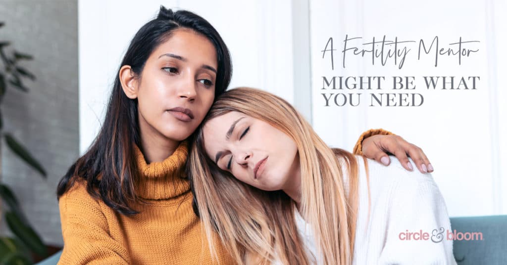 Why a Fertility Mentor Might Be Just What You Need