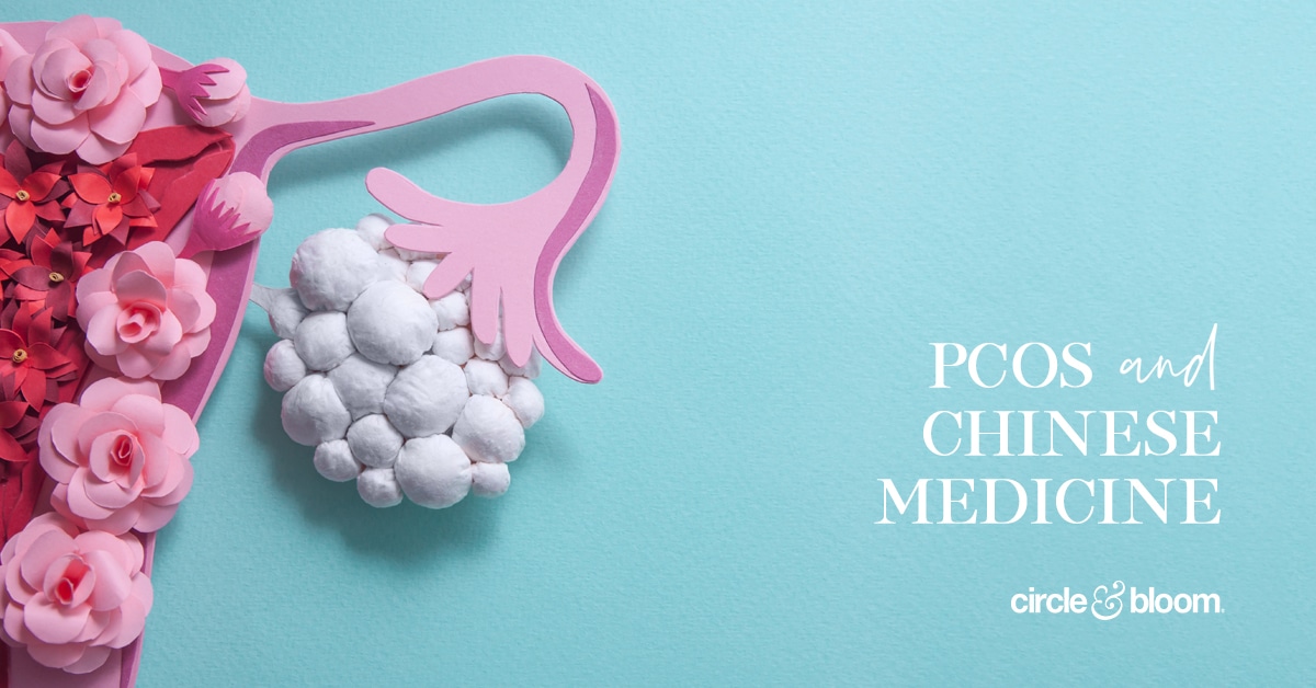 The Use of Chinese Medicine to Treat PCOS