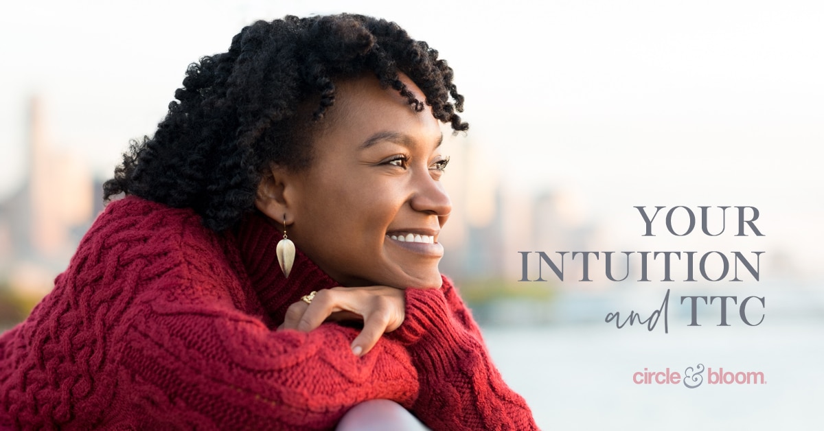 Tuning into Your Intuition on Your Fertility Journey