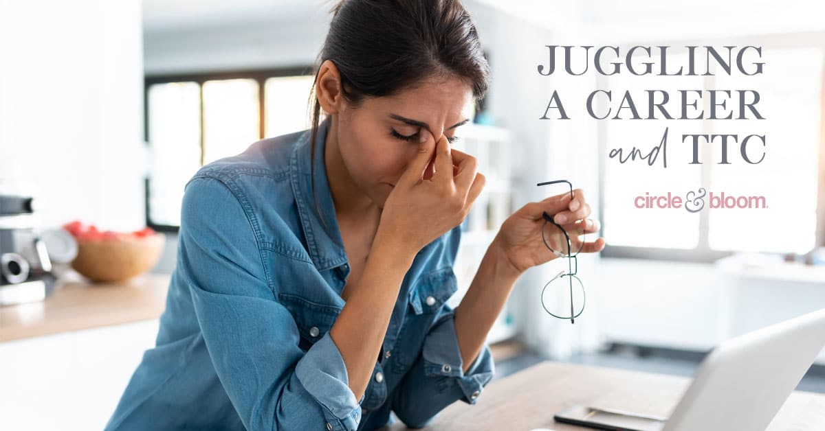 How to Juggle a Career & Fertility