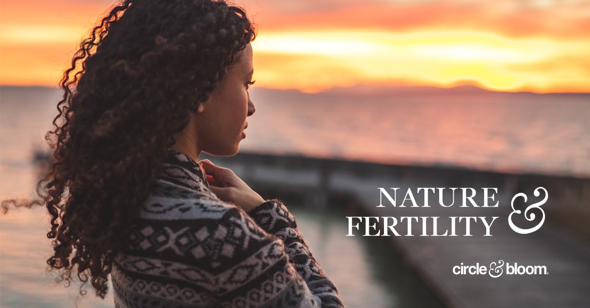 How Spending Time Outside Can Benefit Your Mental Health & Fertility