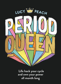 Period Queen by Lucy Peach