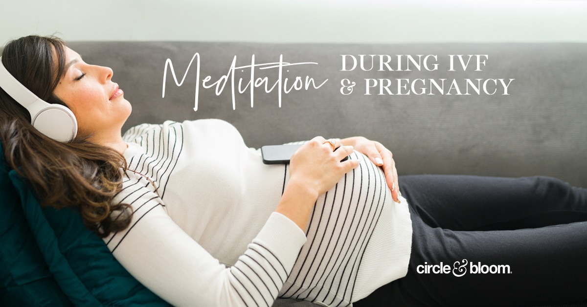 How Meditation got me through IVF and Pregnancy