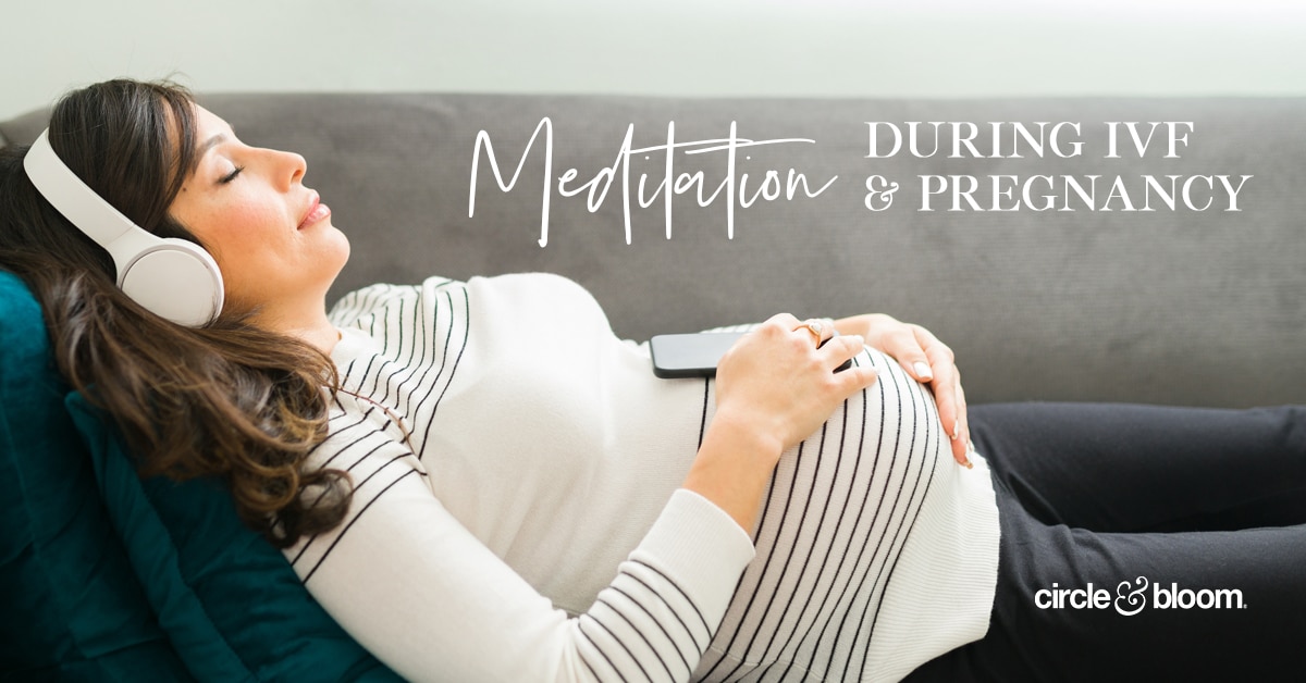 How Meditation got me through IVF and Pregnancy