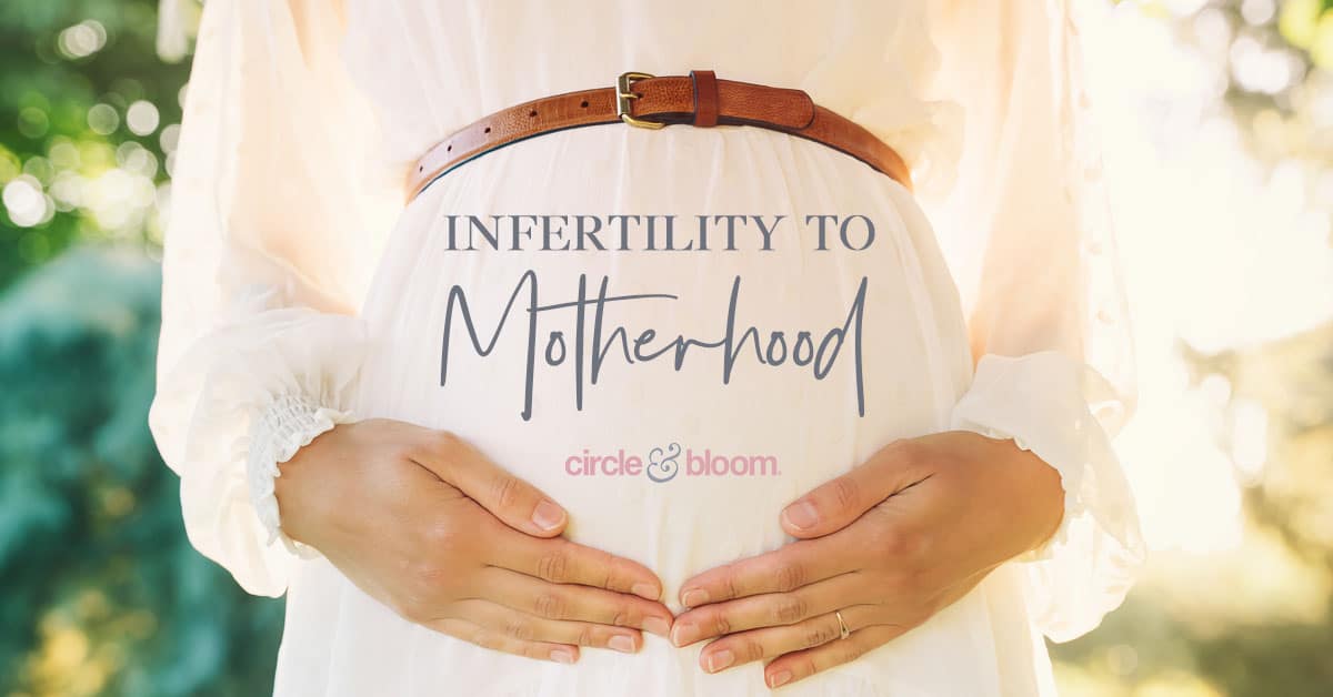 From Infertility to Motherhood
