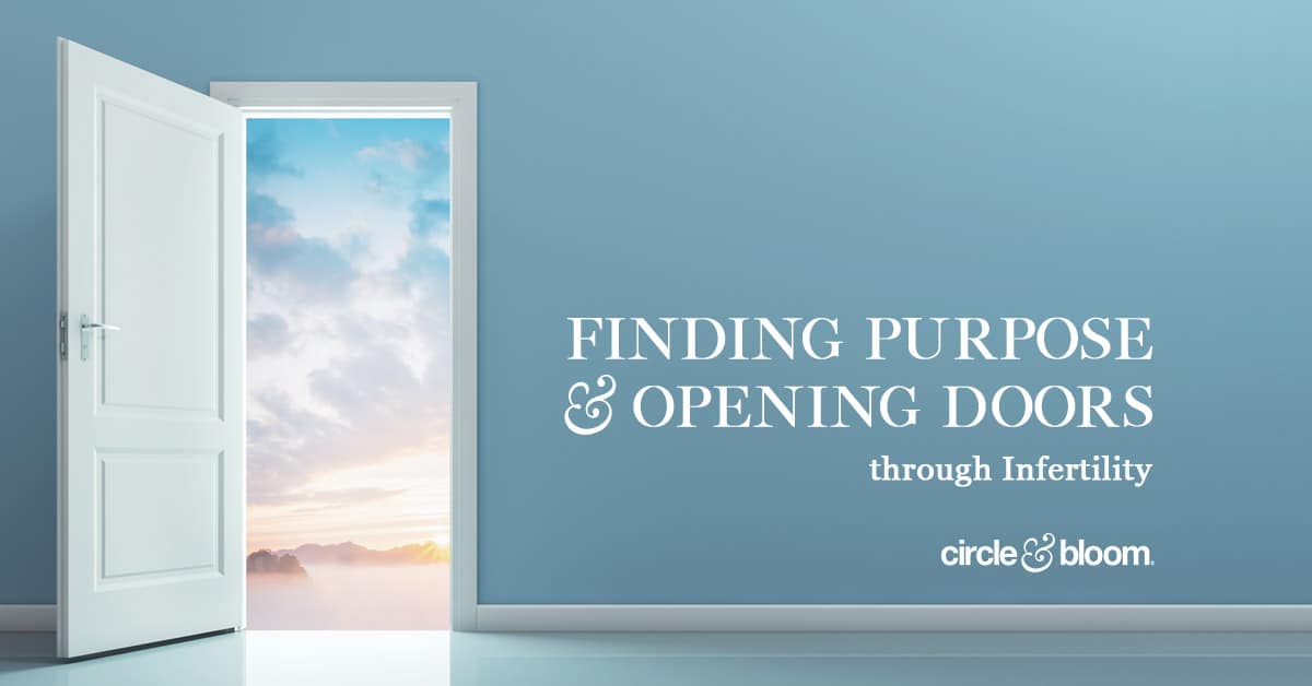 Finding Purpose and Opening Doors through Infertility