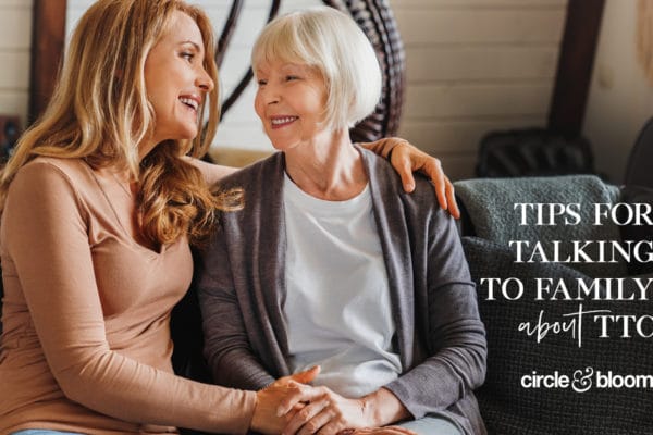 Tips for Talking to Family about TTC