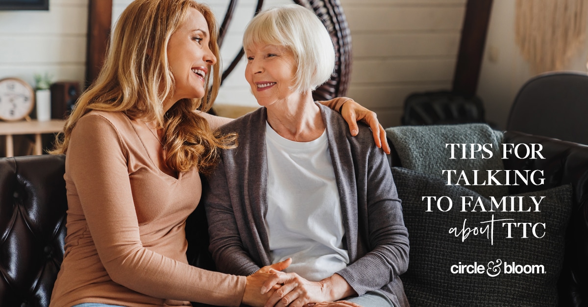 Tips for Talking to Family about TTC