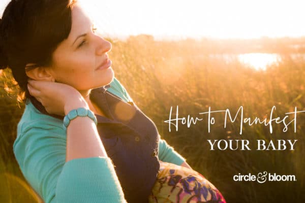 How to Manifest Your Baby