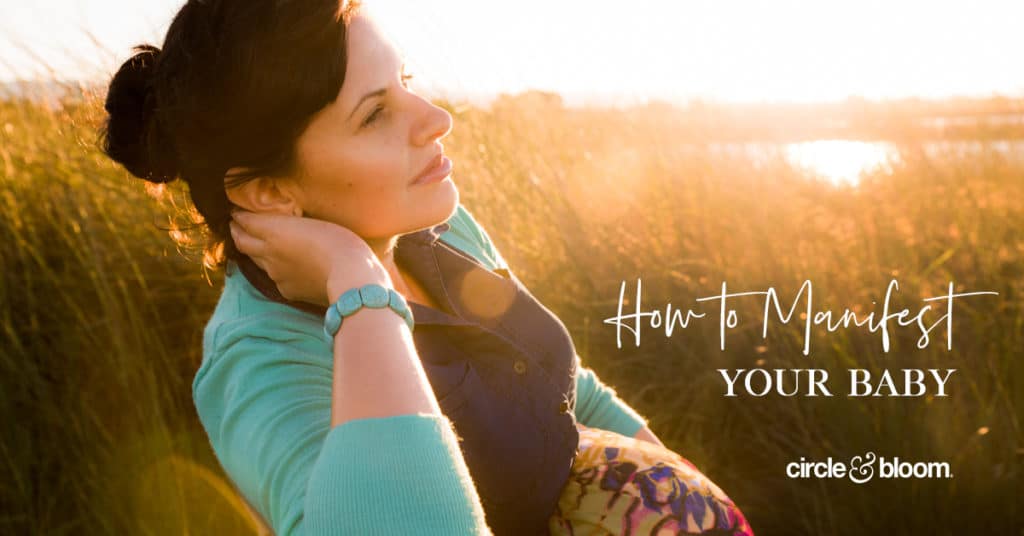 How to Manifest Your Baby