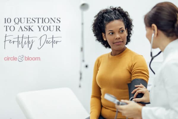 10 Important Questions to Ask Your Fertility Doctor