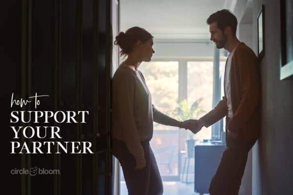 Being a Supportive Partner During Infertility: 5 Tips for Men