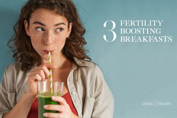 3 Fertility Boosting Breakfasts