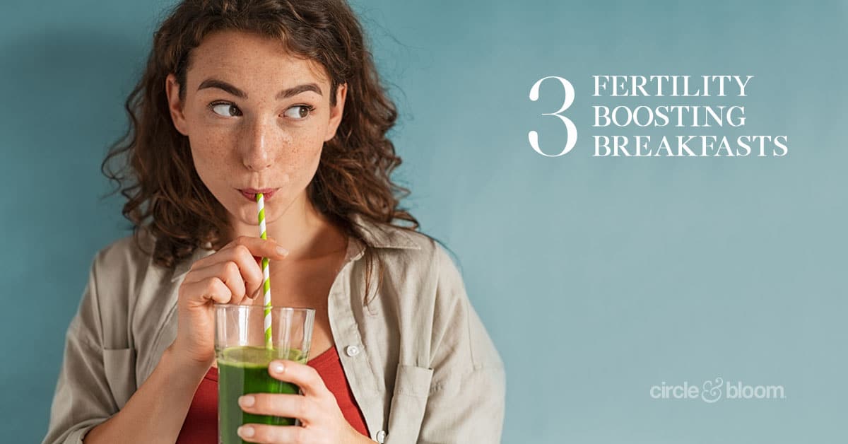 3 Fertility Boosting Breakfasts