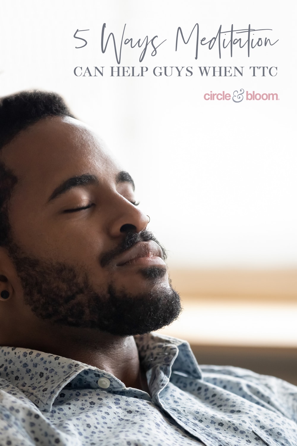 Calling All Men: 5 Ways Meditation Can Help You Through Infertility