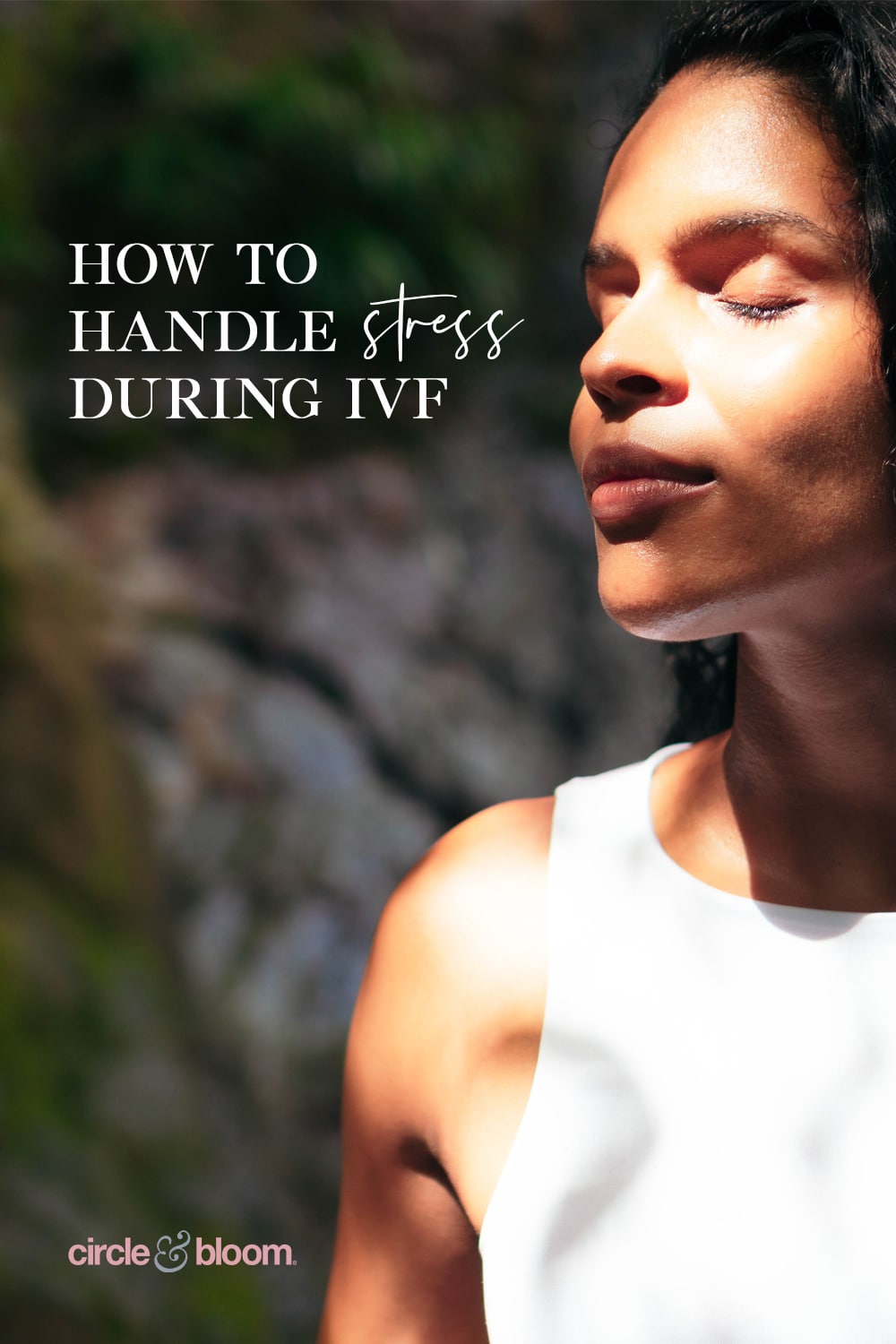 How to Handle the Stress of IVF 