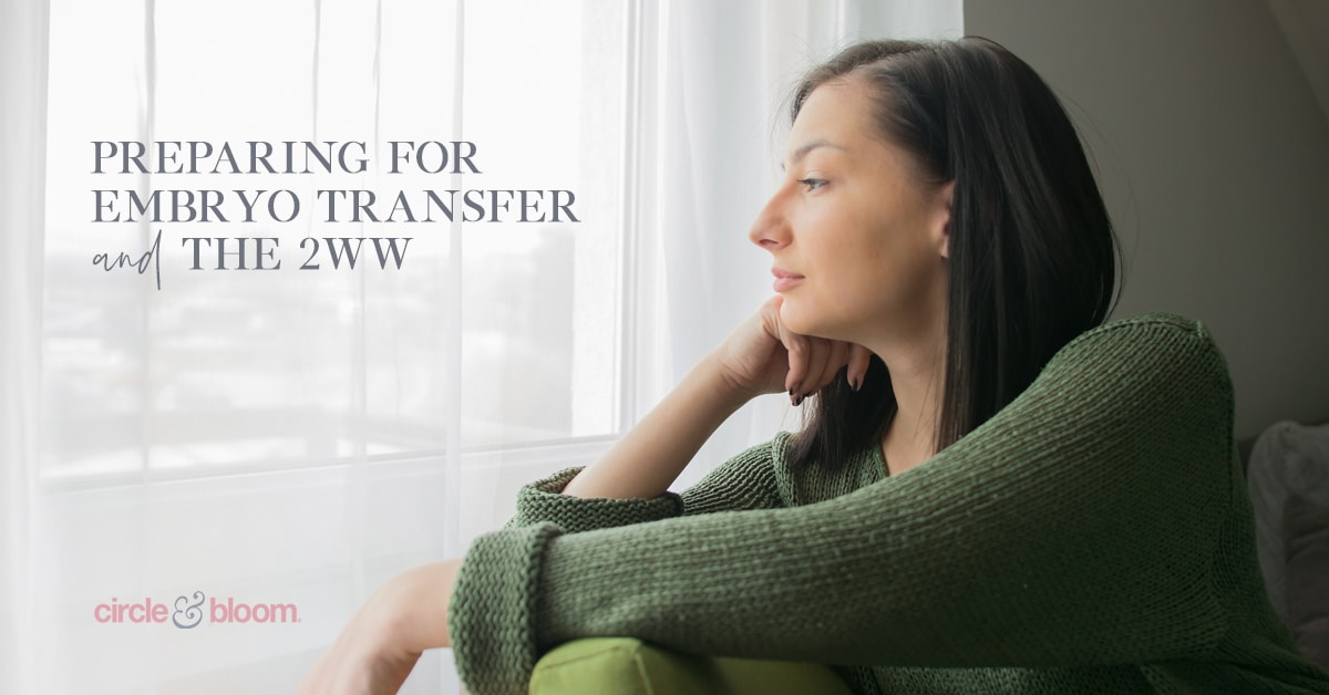 Preparing for Embryo Transfer & The 2WW