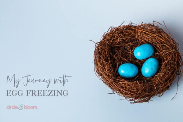 My Journey with Egg Freezing